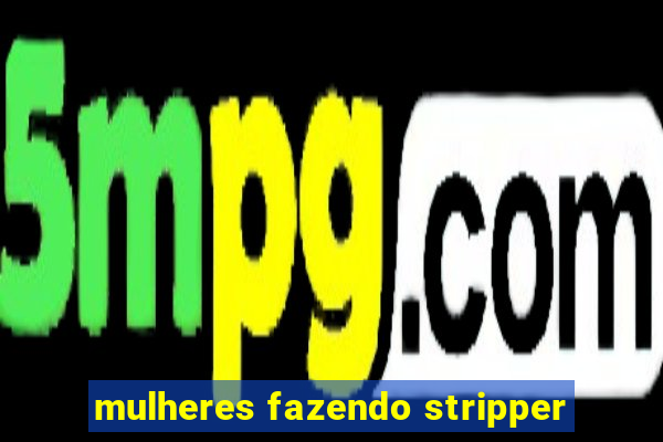 mulheres fazendo stripper