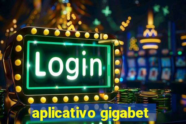 aplicativo gigabet