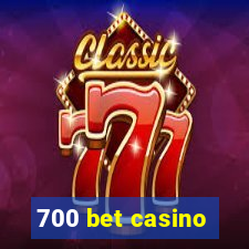 700 bet casino