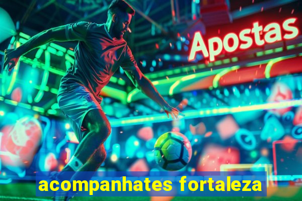 acompanhates fortaleza