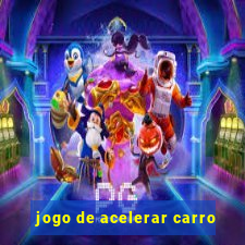 jogo de acelerar carro