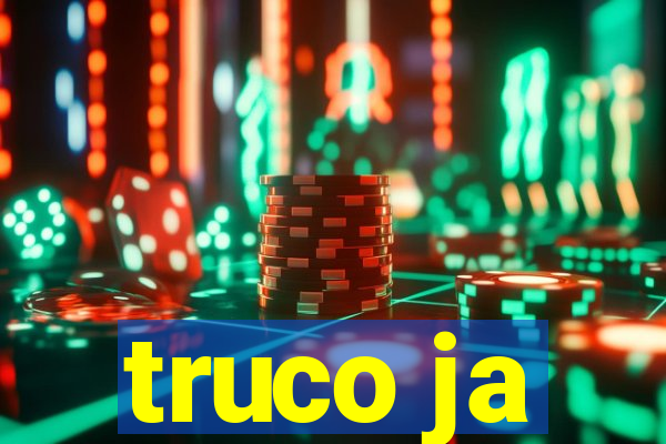 truco ja