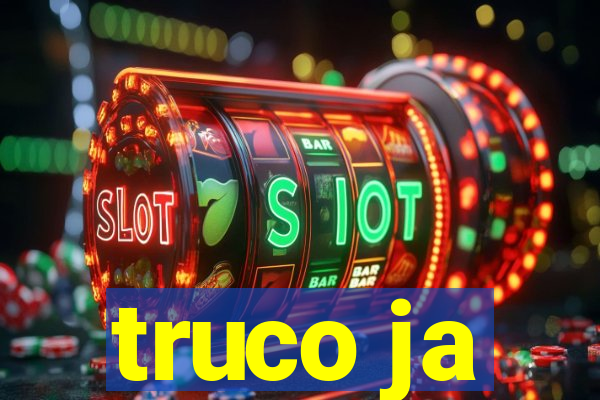 truco ja