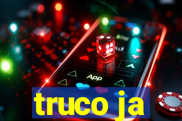 truco ja