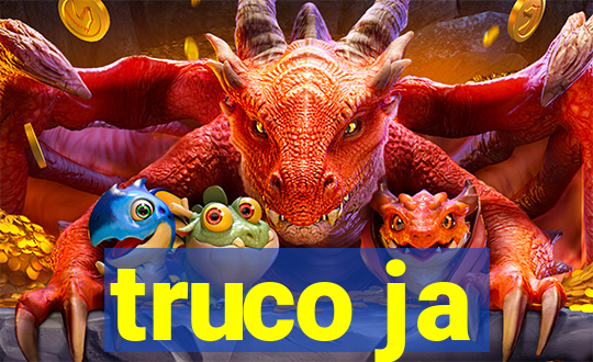 truco ja