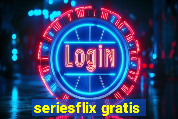 seriesflix gratis