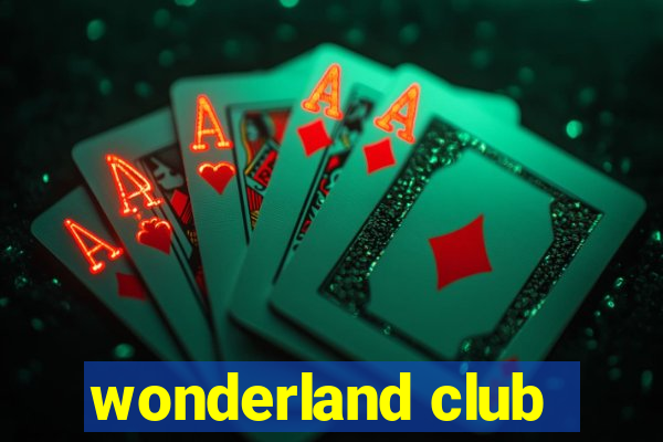 wonderland club