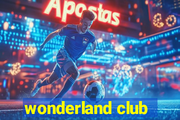 wonderland club