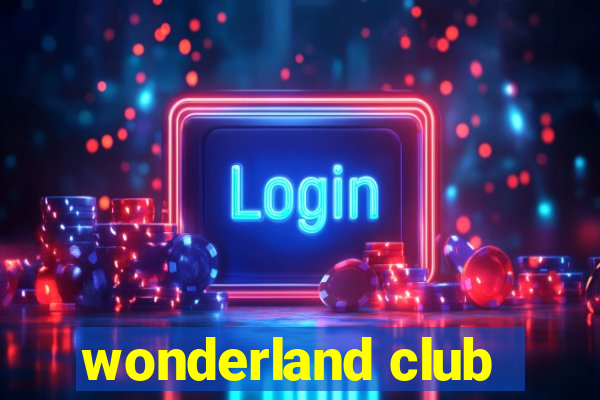 wonderland club