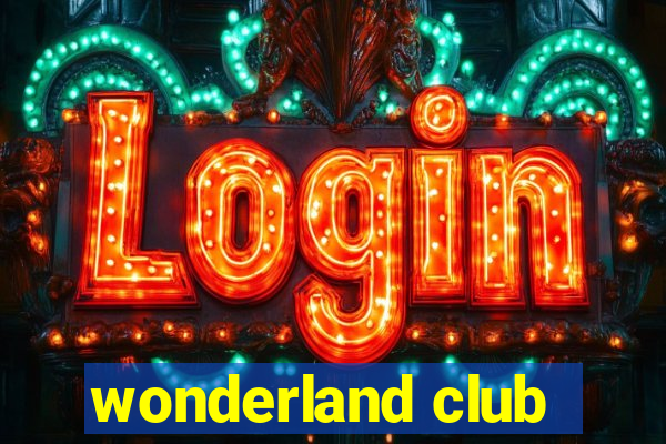 wonderland club