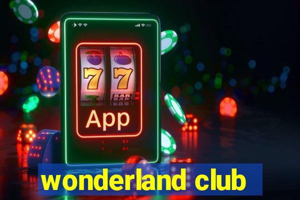 wonderland club