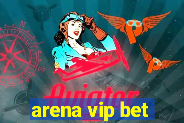 arena vip bet