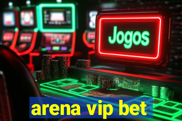 arena vip bet