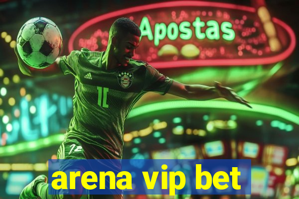 arena vip bet