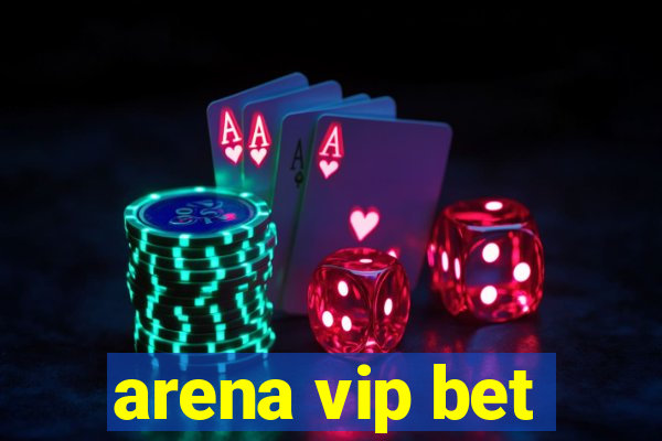 arena vip bet