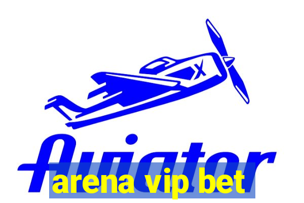 arena vip bet