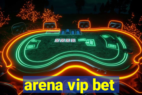 arena vip bet