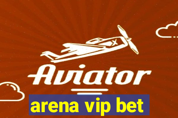 arena vip bet