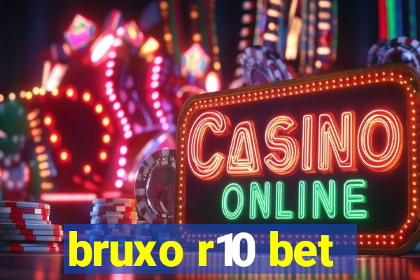 bruxo r10 bet