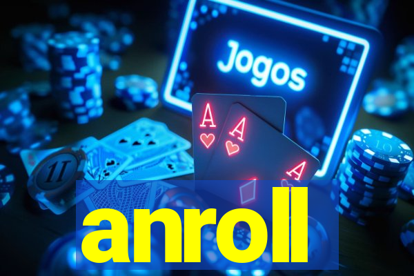 anroll