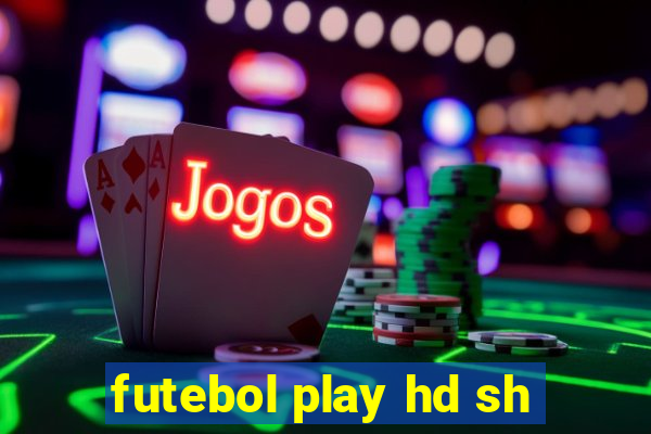 futebol play hd sh