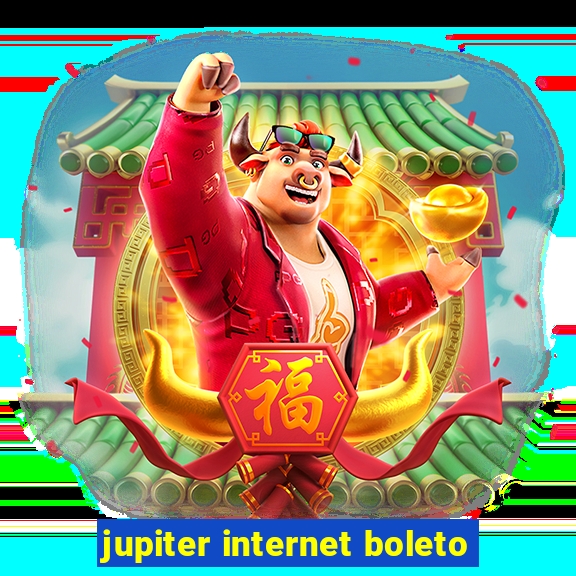 jupiter internet boleto