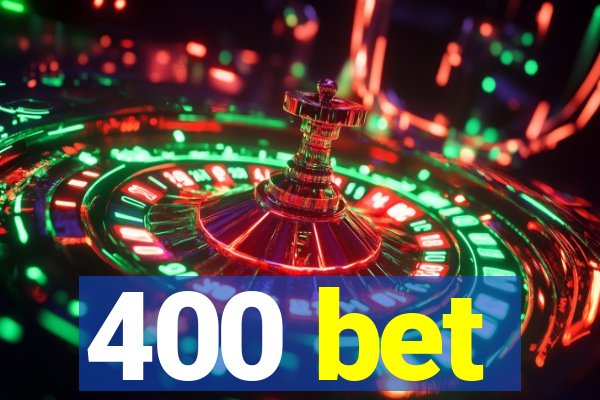 400 bet