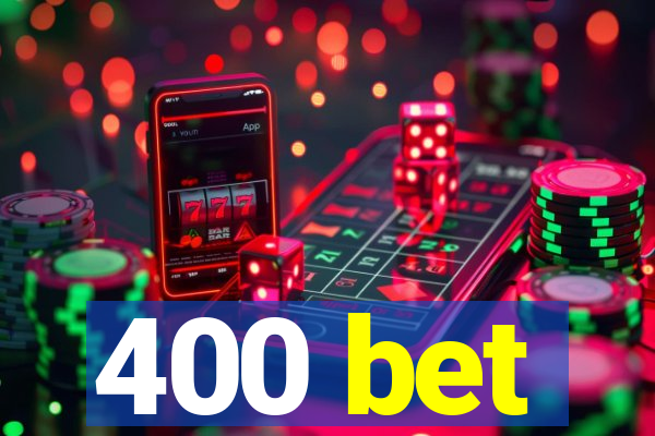 400 bet