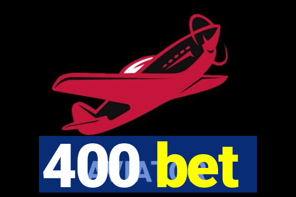 400 bet