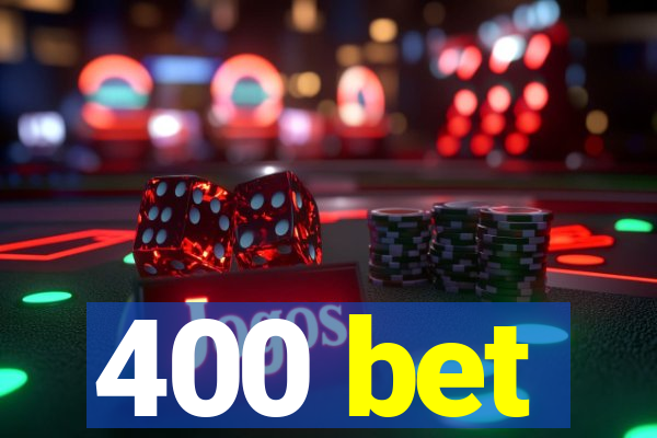 400 bet