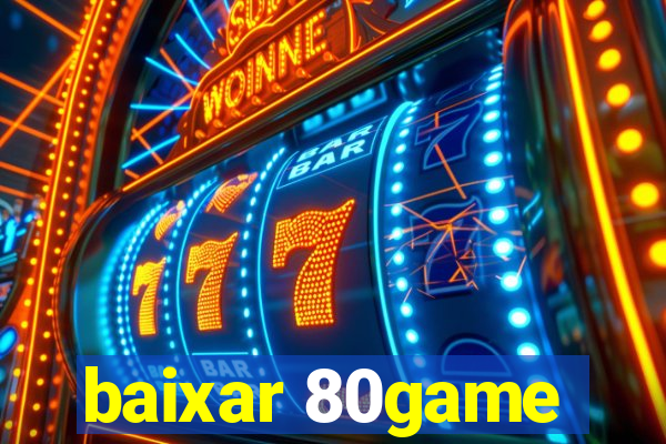 baixar 80game