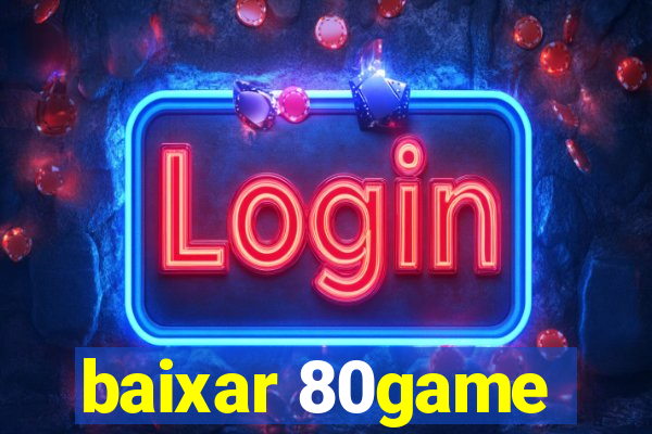 baixar 80game