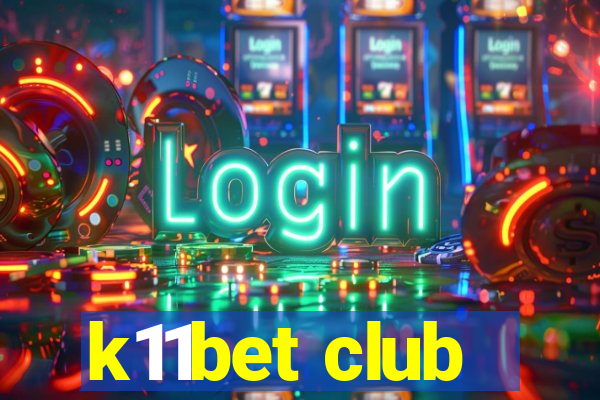 k11bet club