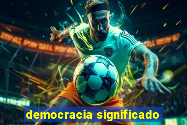 democracia significado