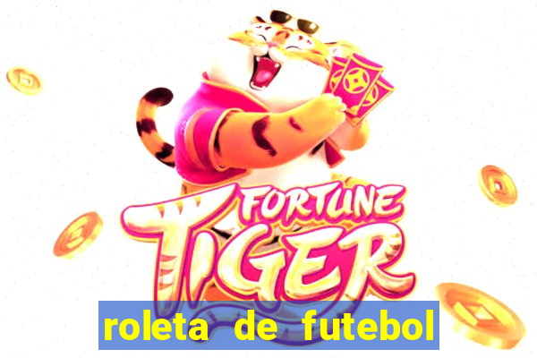 roleta de futebol roleta jogadores de futebol para