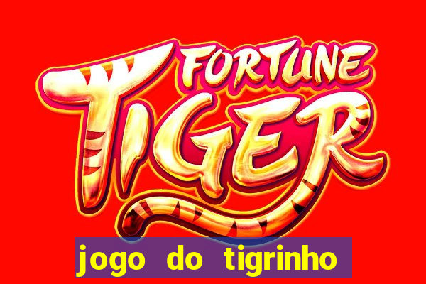 jogo do tigrinho bonus sem deposito