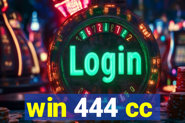 win 444 cc