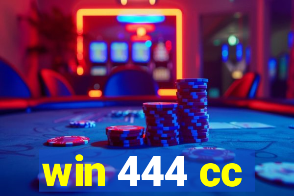 win 444 cc