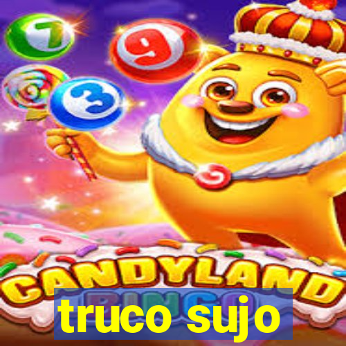 truco sujo