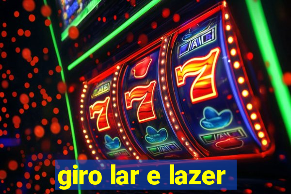 giro lar e lazer