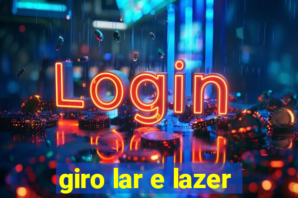 giro lar e lazer