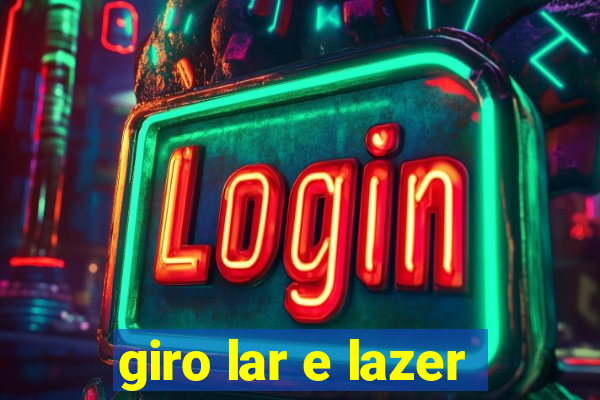 giro lar e lazer