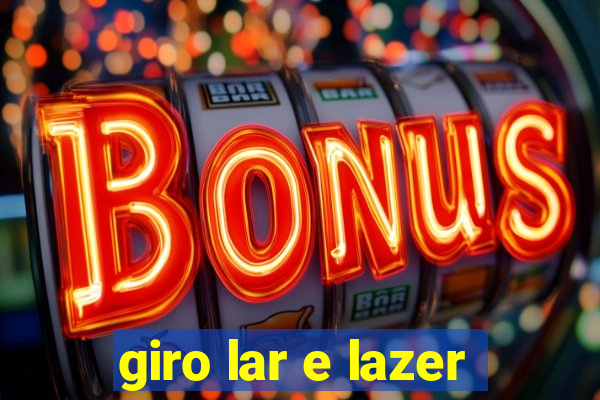 giro lar e lazer