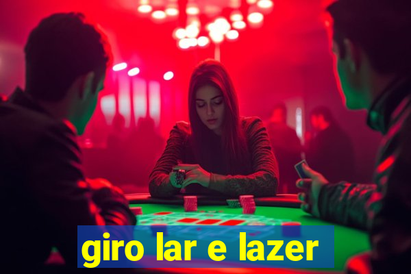 giro lar e lazer