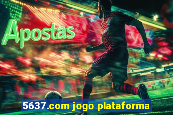 5637.com jogo plataforma