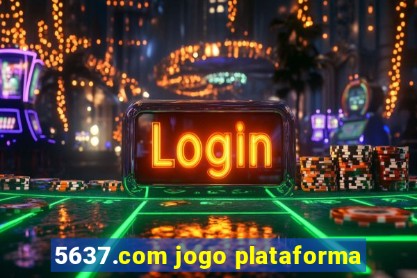 5637.com jogo plataforma