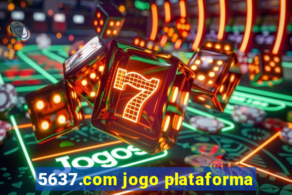 5637.com jogo plataforma