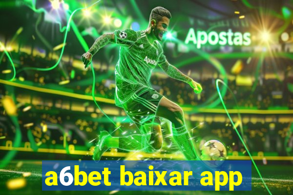 a6bet baixar app