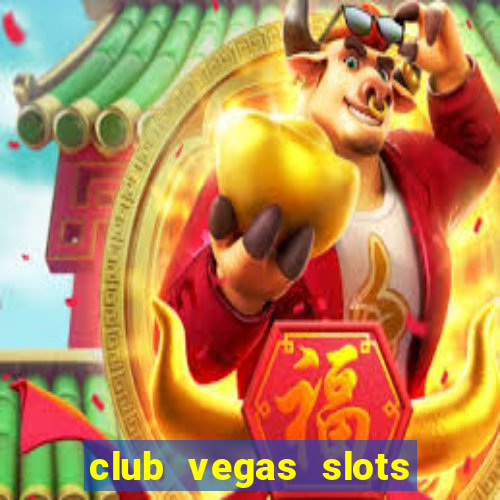 club vegas slots casino games 777