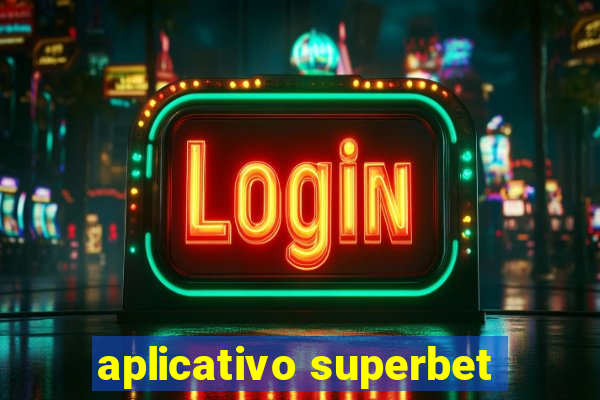 aplicativo superbet